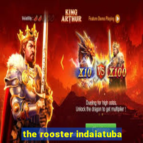 the rooster indaiatuba